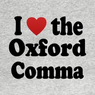 I Love the Oxford Comma T-Shirt